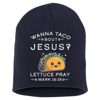 Wanna Taco Bout Jesus Cinco De Mayo Christian TShirt Short Acrylic Beanie