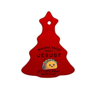 Wanna Taco Bout Jesus Cinco De Mayo Christian TShirt Ceramic Tree Ornament