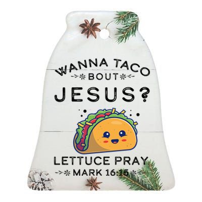 Wanna Taco Bout Jesus Cinco De Mayo Christian TShirt Ceramic Bell Ornament