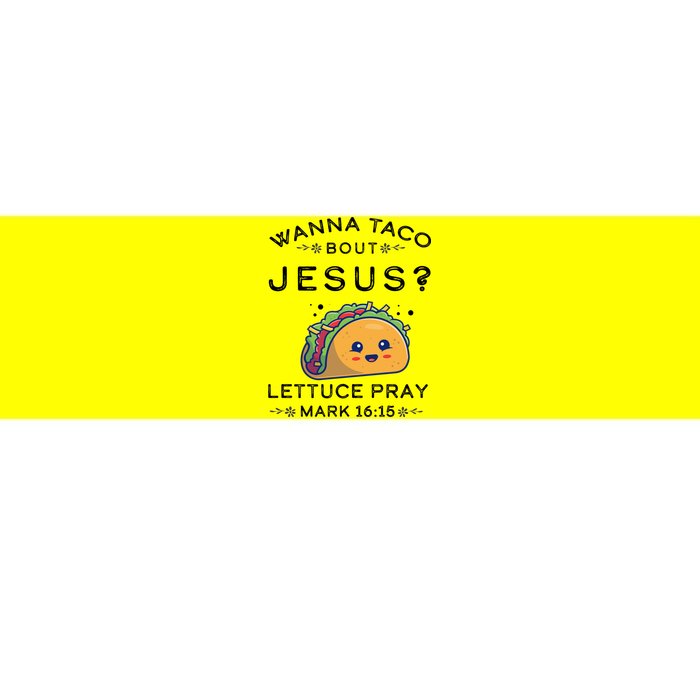 Wanna Taco Bout Jesus Cinco De Mayo Christian TShirt Bumper Sticker