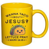 Wanna Taco Bout Jesus Cinco De Mayo Christian TShirt 11oz C Handle Ceramic Mug