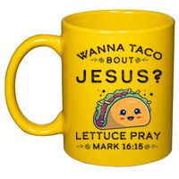 Wanna Taco Bout Jesus Cinco De Mayo Christian TShirt 11oz C Handle Ceramic Mug