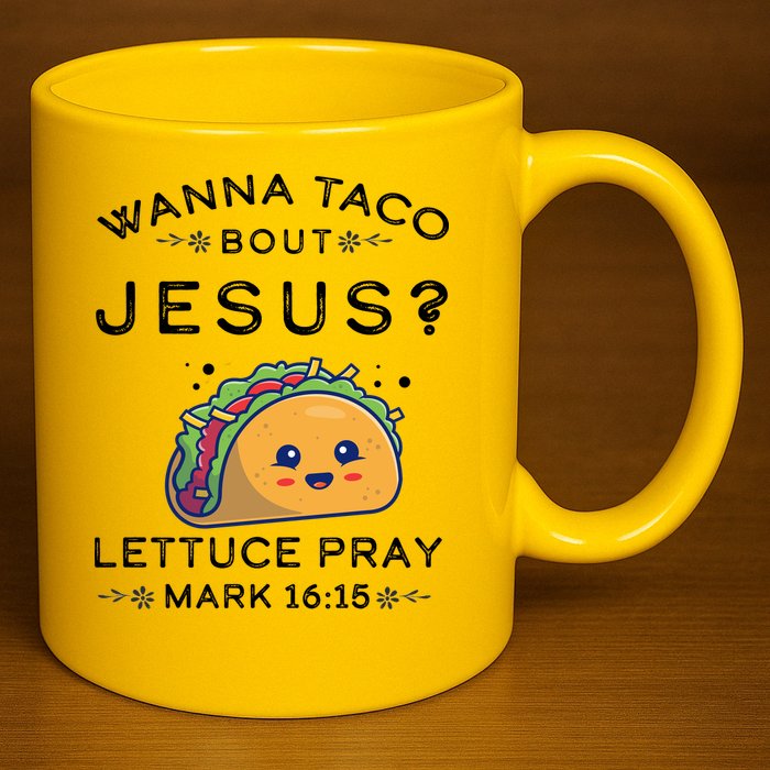 Wanna Taco Bout Jesus Cinco De Mayo Christian TShirt 11oz C Handle Ceramic Mug