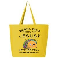 Wanna Taco Bout Jesus Cinco De Mayo Christian TShirt 25L Jumbo Tote