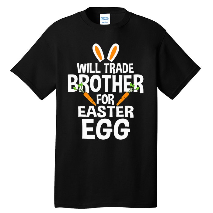 Will Trade Brother For Easter Egg Happy Easter Day Tall T-Shirt