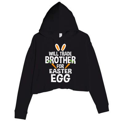 Will Trade Brother For Easter Egg Happy Easter Day Crop Fleece Hoodie