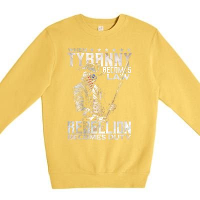 When Tyranny Becomes Law Rebellion Becomes Duty Premium Crewneck Sweatshirt