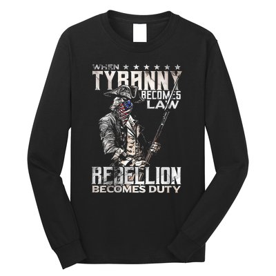 When Tyranny Becomes Law Rebellion Becomes Duty Long Sleeve Shirt