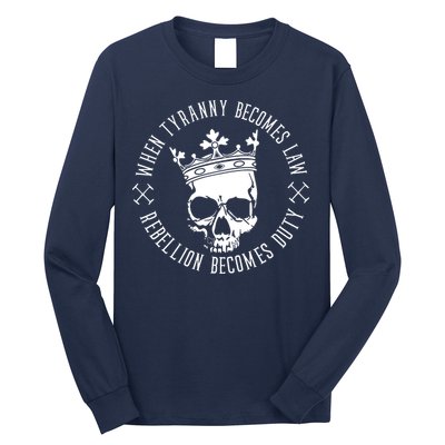 When Tyranny Becomes Law Long Sleeve Shirt