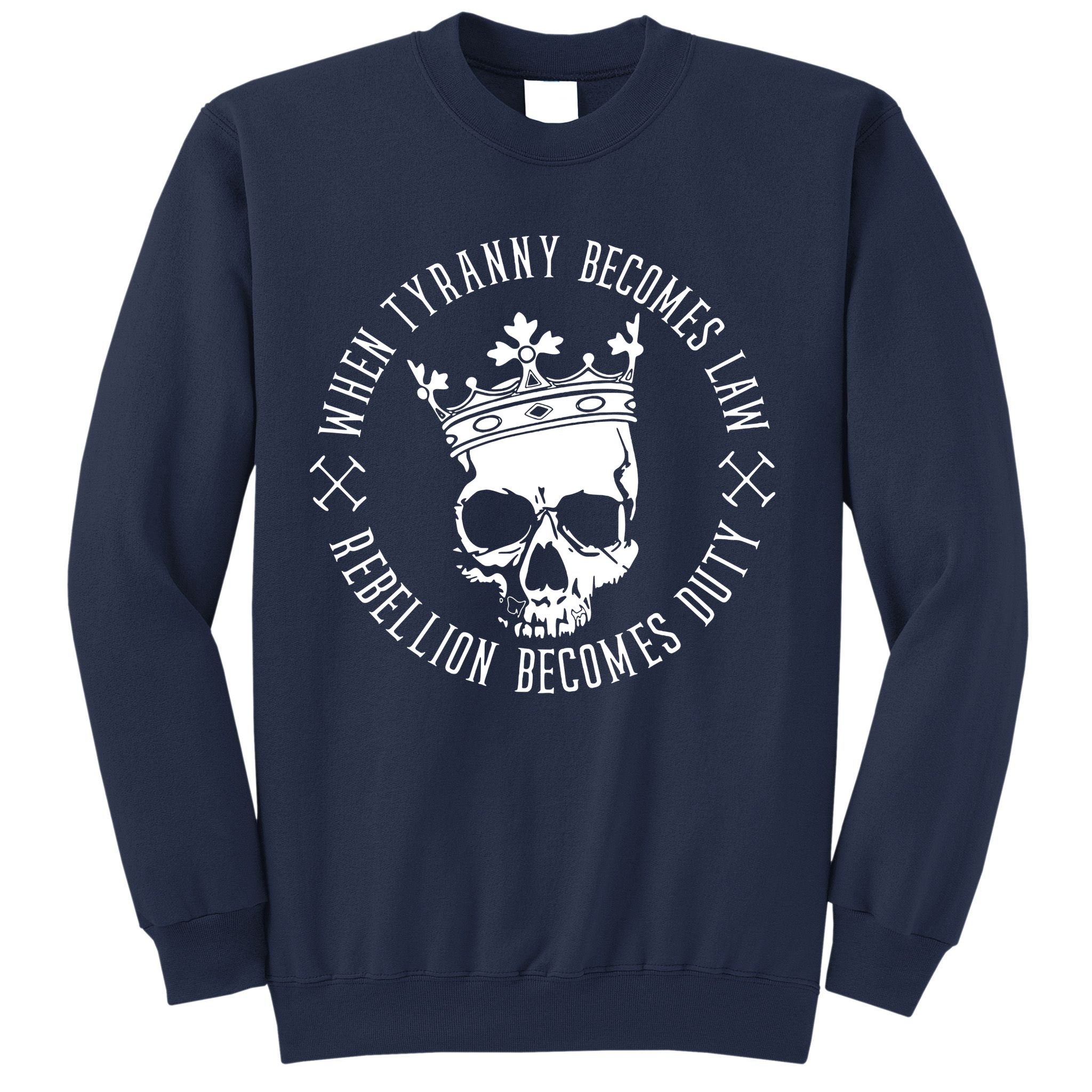 When Tyranny Becomes Law Sweatshirt
