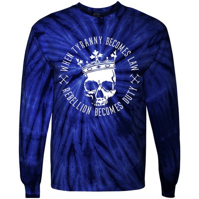 When Tyranny Becomes Law Tie-Dye Long Sleeve Shirt