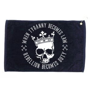 When Tyranny Becomes Law Grommeted Golf Towel