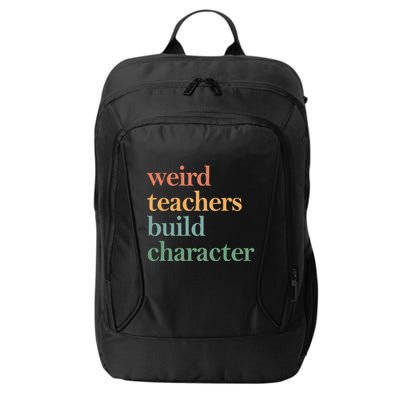 Weird Teachers Build Character Appreciation Gift City Backpack