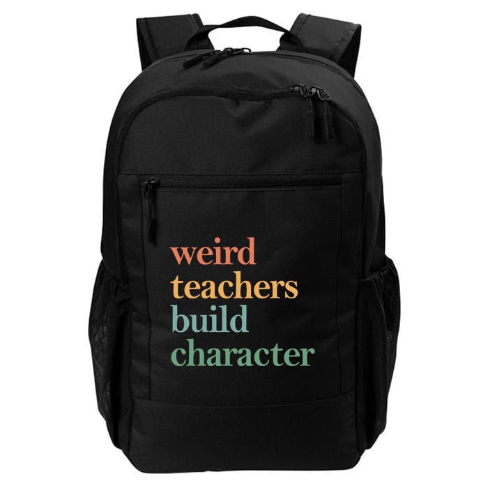 Weird Teachers Build Character Appreciation Gift Backpack