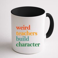 Weird Teachers Build Character Appreciation Gift Mug