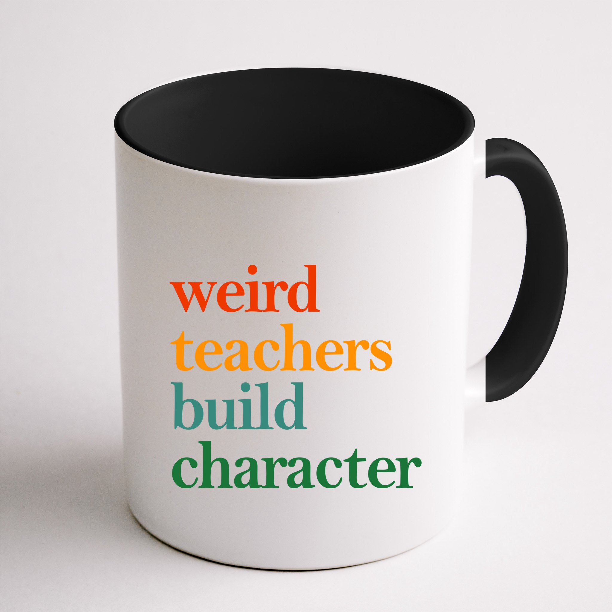 Weird Teachers Build Character Appreciation Gift Mug