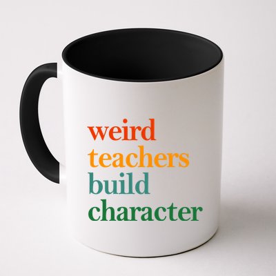 Weird Teachers Build Character Appreciation Gift Mug