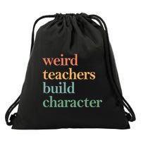 Weird Teachers Build Character Appreciation Gift Drawstring Bag