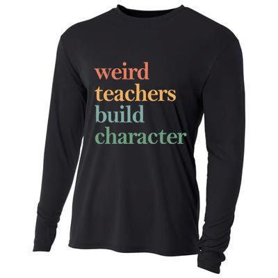 Weird Teachers Build Character Appreciation Gift Cooling Performance Long Sleeve Crew