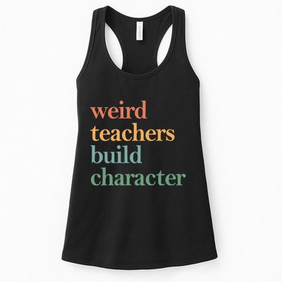 Weird Teachers Build Character Appreciation Gift Womens Tank Top