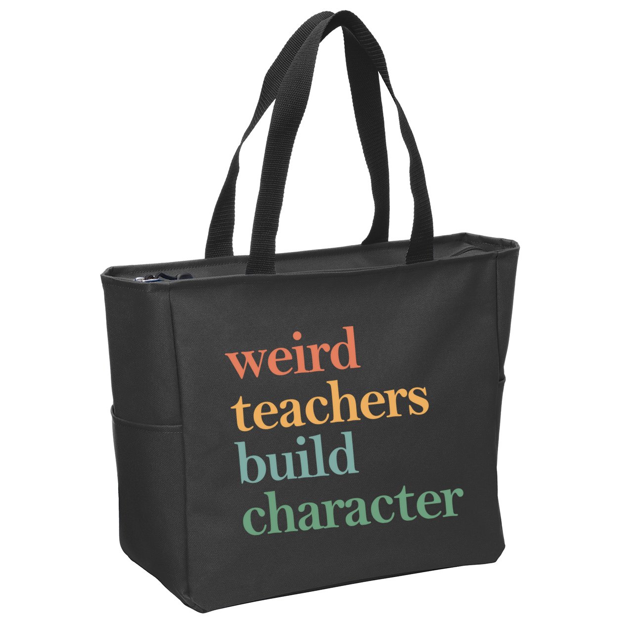 Weird Teachers Build Character Appreciation Gift Zip Tote Bag