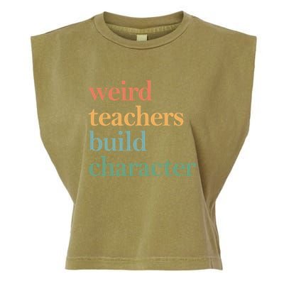 Weird Teachers Build Character Appreciation Gift Garment-Dyed Women's Muscle Tee