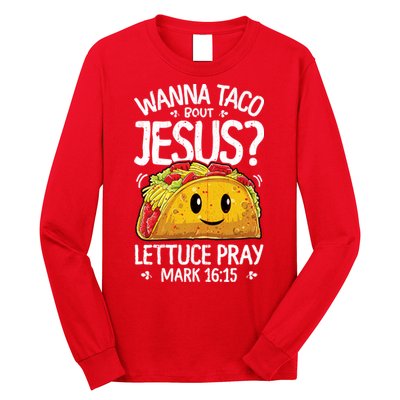 Wanna Taco Bout Jesus Cinco De Mayo Women Men Christian Long Sleeve Shirt