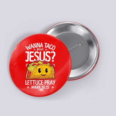Wanna Taco Bout Jesus Cinco De Mayo Women Men Christian Button
