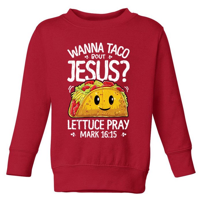 Wanna Taco Bout Jesus Cinco De Mayo Women Men Christian Toddler Sweatshirt