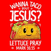 Wanna Taco Bout Jesus Cinco De Mayo Women Men Christian Toddler Sweatshirt