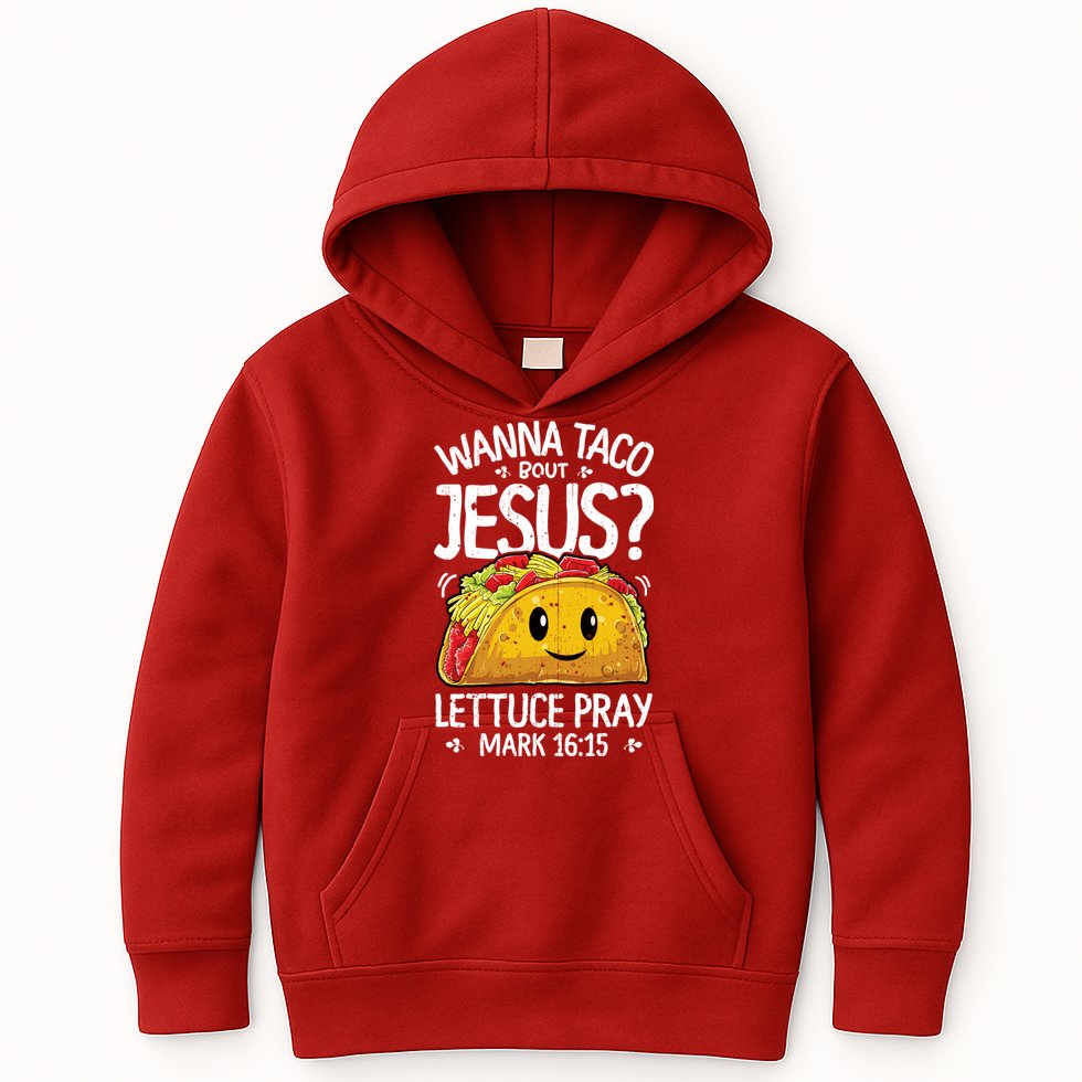 Wanna Taco Bout Jesus Cinco De Mayo Women Men Christian Kids Hoodie