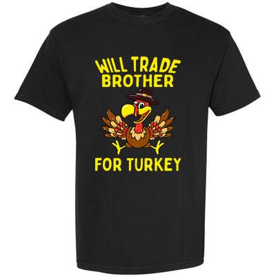 Will Trade Brother For Turkey Funny Thanksgiving Siblings Garment-Dyed Heavyweight T-Shirt