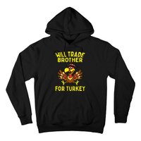 Will Trade Brother For Turkey Funny Thanksgiving Siblings Hoodie