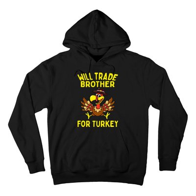 Will Trade Brother For Turkey Funny Thanksgiving Siblings Hoodie