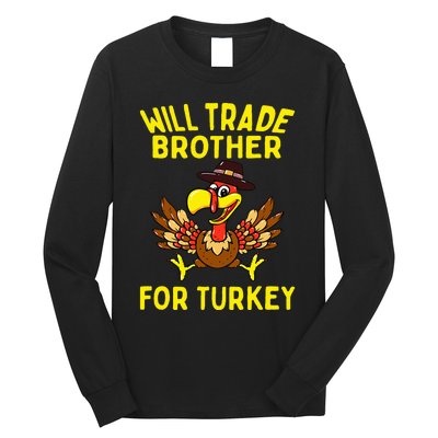 Will Trade Brother For Turkey Funny Thanksgiving Siblings Long Sleeve Shirt