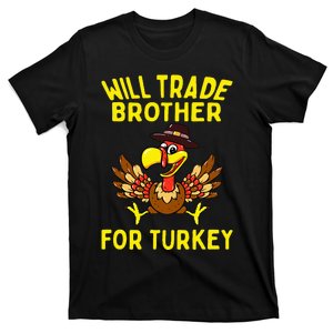 Will Trade Brother For Turkey Funny Thanksgiving Siblings T-Shirt