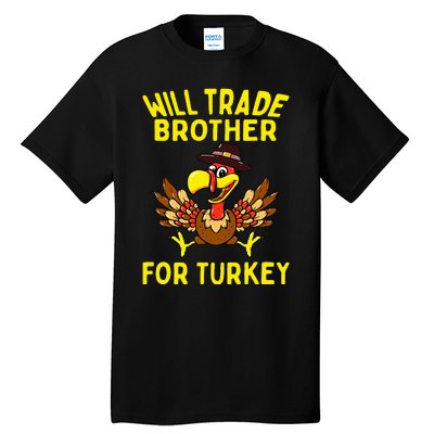 Will Trade Brother For Turkey Funny Thanksgiving Siblings Tall T-Shirt