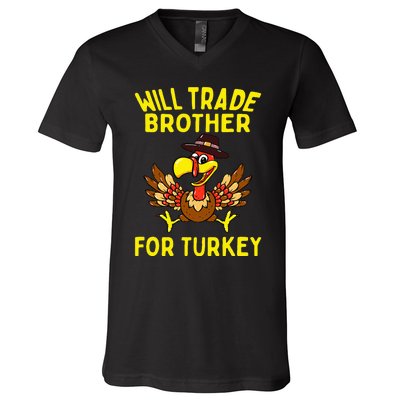 Will Trade Brother For Turkey Funny Thanksgiving Siblings V-Neck T-Shirt