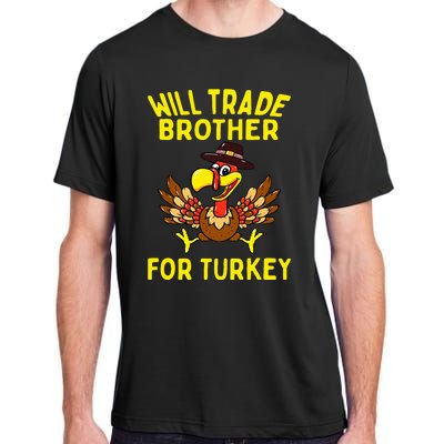 Will Trade Brother For Turkey Funny Thanksgiving Siblings Adult ChromaSoft Performance T-Shirt