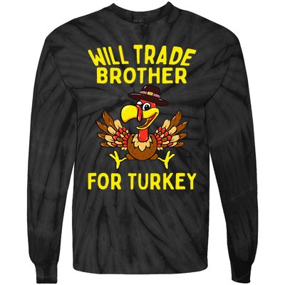 Will Trade Brother For Turkey Funny Thanksgiving Siblings Tie-Dye Long Sleeve Shirt