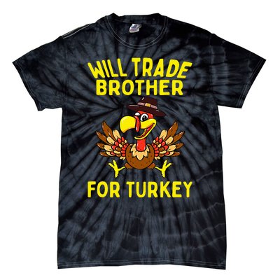 Will Trade Brother For Turkey Funny Thanksgiving Siblings Tie-Dye T-Shirt