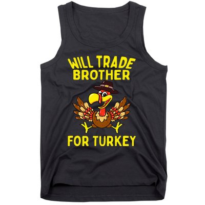 Will Trade Brother For Turkey Funny Thanksgiving Siblings Tank Top