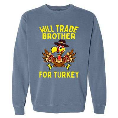 Will Trade Brother For Turkey Funny Thanksgiving Siblings Garment-Dyed Sweatshirt