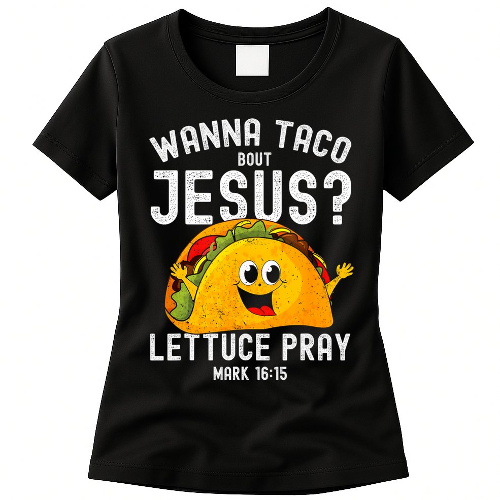 Wanna Taco Bout Jesus Womens T-Shirt