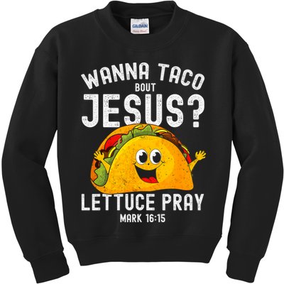 Wanna Taco Bout Jesus Kids Sweatshirt
