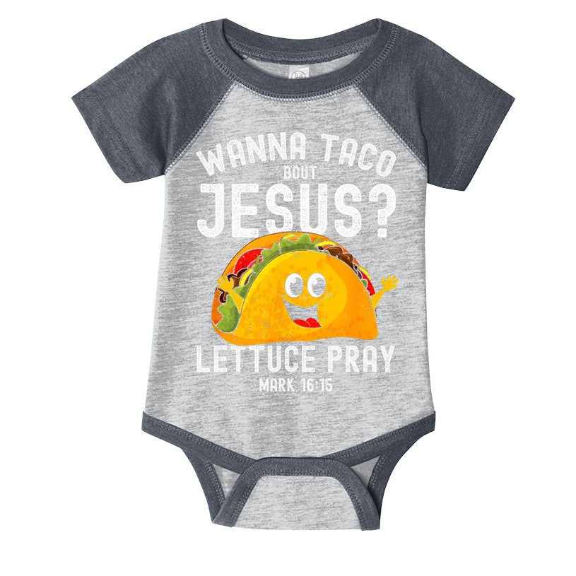 Wanna Taco Bout Jesus Infant Baby Jersey Bodysuit