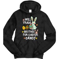 Will Trade Brother For Easter Candy Funny Tie Dye Hoodie