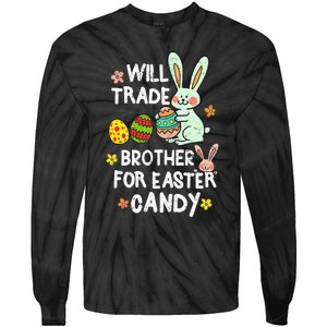 Will Trade Brother For Easter Candy Funny Tie-Dye Long Sleeve Shirt