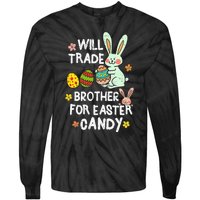 Will Trade Brother For Easter Candy Funny Tie-Dye Long Sleeve Shirt