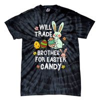 Will Trade Brother For Easter Candy Funny Tie-Dye T-Shirt